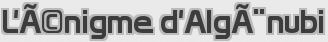 L'Ã©nigme d'AlgÃ¨nubi