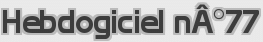Hebdogiciel nÂ°77
