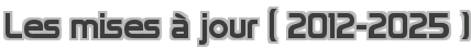 Les mises à jour ( 2012-2025 )