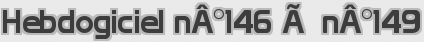 Hebdogiciel nÂ°146 Ã  nÂ°149