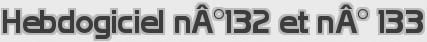 Hebdogiciel nÂ°132 et nÂ° 133