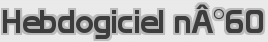 Hebdogiciel nÂ°60